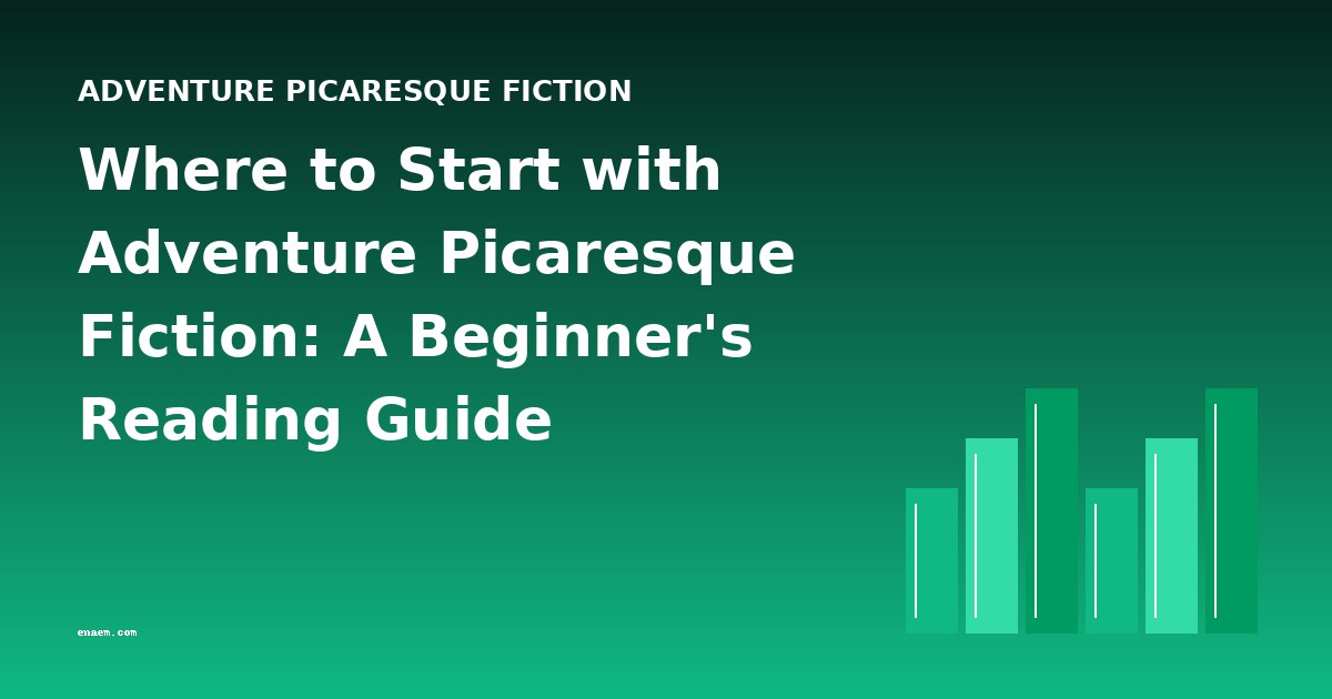 Where to Start with Adventure Picaresque Fiction: A Beginner's Reading Guide