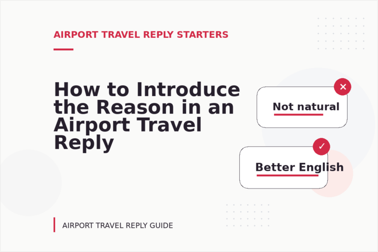 How to Introduce the Reason in an Airport Travel Reply How to Introduce the Reason in an Airport Travel Reply
