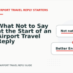 What Not to Say at the Start of an Airport Travel Reply