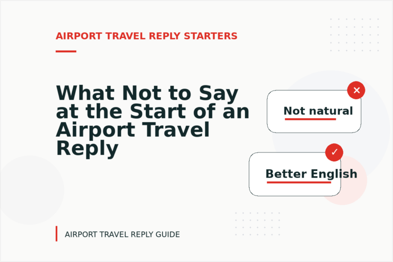What Not to Say at the Start of an Airport Travel Reply