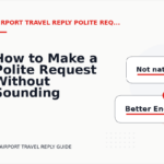 How to Make a Polite Request Without Sounding Demanding in Airport Travel Reply English