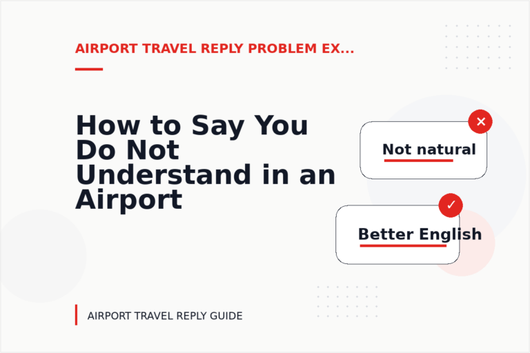 How to Say You Do Not Understand in an Airport Travel Reply How to Say You Do Not Understand in an Airport Travel Reply