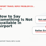 How to Say Something Is Not Available in Airport Travel Reply English