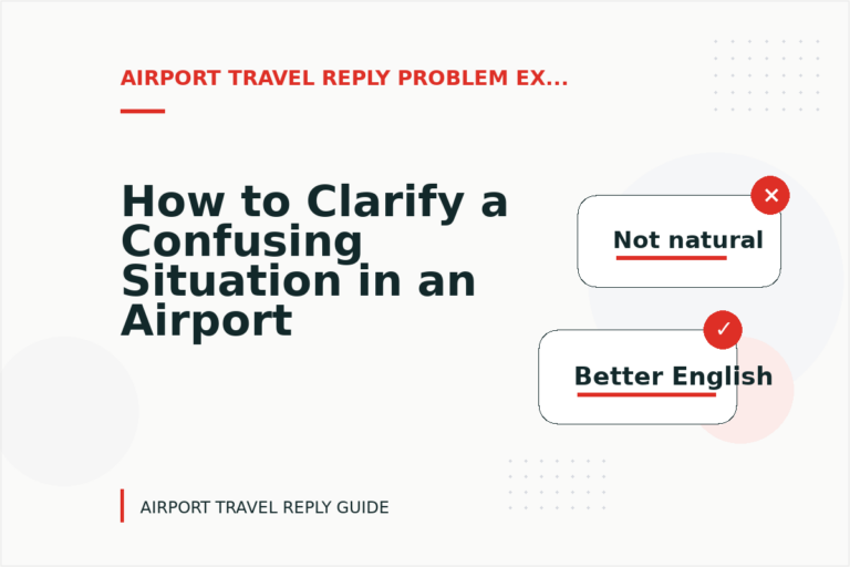 How to Clarify a Confusing Situation in an Airport Travel Reply