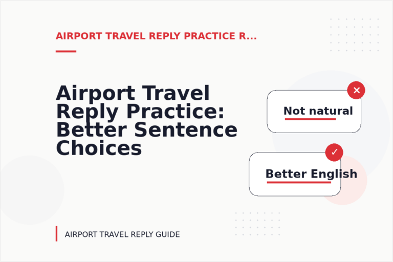 Airport Travel Reply Practice: Better Sentence Choices Airport Travel Reply Practice: Better Sentence Choices