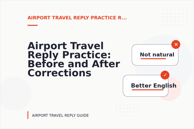 Airport Travel Reply Practice: Before and After Corrections Airport Travel Reply Practice: Before and After Corrections
